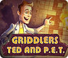 Griddlers TED and PET