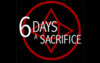 6 Days a Sacrifice